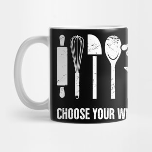 Choose Your Weapon | Funny Baking Design Mug